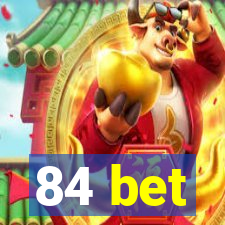 84 bet